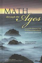 Math Through The Ages A Gentle History For Teachers And Others Expanded Ed William P Berlinghoff Fernando Q Gouvea