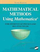 Mathematical Methods Using Mathematica For Students Of Physics And Related Fields Sadri Hassani