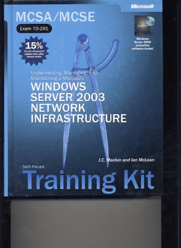 Implementing Managing And Maintaining A Microsoft Windows Server 2003 Network Infrastructure J C Mackin