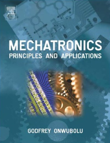 Mechatronics Principles And Applications Godfrey C Onwubolu