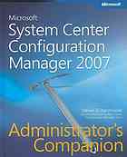 Microsoft System Center Configuration Manager 2007 Administrators Companion Steve Kaczmarek Microsoft Corporation