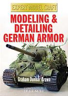 Modeling Detailing German Armor Graham Dunbar Brown Richard Windrow Compendium Films Firm