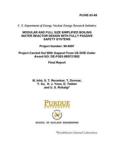 Modular And Full Size Simplified Boiling Water Reactor Design With Fully Passive Safety Systems M Ishii S T Revankar U S Rohatgi T Downar Y Xu