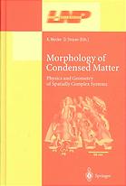 Morphology Of Condensed Matter Physics And Geometry Of Spatially Complex Systems Klaus R Mecke Dietrich Stoyan
