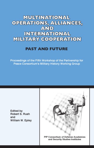 Multinational Operations Alliances And International Military Cooperation Past And Future 2006 Center Of Military History