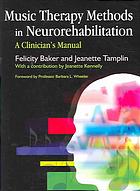 Music Therapy Methods In Neurorehabilitation A Clinicians Manual Felicity Baker Jeanette Tamplin Jeanette Kennelly