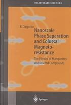 Nanoscale Phase Separation And Colossal Magnetoresistance The Physics Of Manganites And Related Compounds Elbio Dagotto Et Al