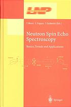 Neutron Spin Echo Spectroscopy Basics Trends And Applications F Mezei C Pappas T Gutberlet