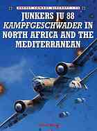 Ju 88 Kampfgeschwader Of North Africa And The Mediterranean John A Weal