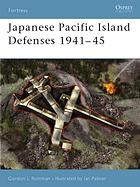 Japanese Pacific Island Defenses 194145 Gordon L Rottman