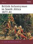 British Infantryman In South Africa 187781 The Anglozulu And Transvaal Wars Ian Castle Christa Hook