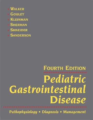 Pediatric Gastrointestinal Disease Pathophysiology Diagnosis Management 4th Ed W Allan Walker Et Al
