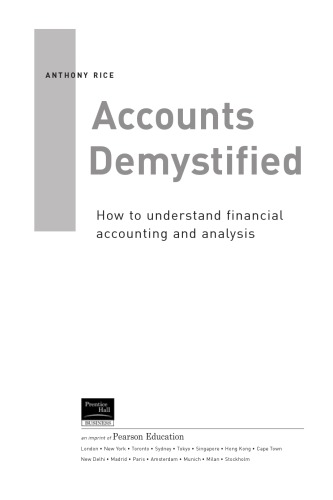 Accounts Demystified How To Understand Financial Accounting And Analysis 4th Ed Anthony Rice