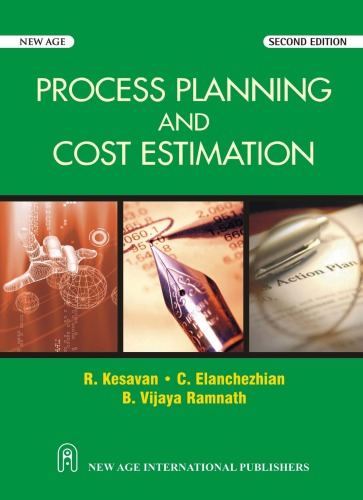 Process Planning And Cost Estimation 2nd Ed R Kesavan C Elanchezhian B Vijaya Ramnath