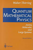 Quantum Mathematical Physics Atoms Molecules And Large Systems 2nd Ed Walter E Thirring