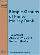 Simple Groups Of Finite Morley Rank Tuna Altnel Alexandre Borovik Gregory L Cherlin