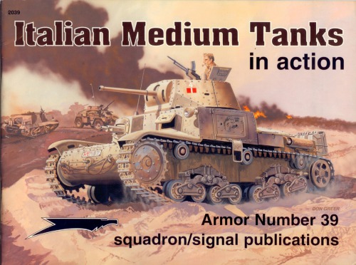 Italian Medium Tanks In Action Nicola Pignato Don Greer Andrew Probert Richard Hudson