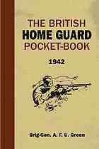 The British Home Guard Pocketbook Sussex Hg Reprint Of 1942 Ed A F U Green