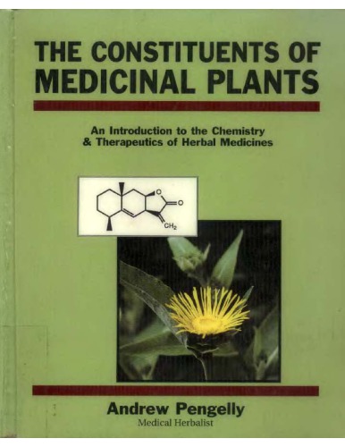 The Constituents Of Medicinal Plants An Introduction To The Chemistry And Therapeutics Of Herbal Medicine 2nd Ed Andrew Pengelly
