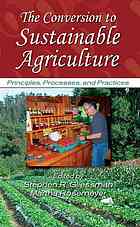 The Conversion To Sustainable Agriculture Principles Processes And Practices Stephen R Gliessman Martha Rosemeyer