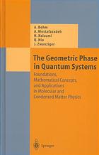 The Geometric Phase In Quantum Systems Foundations Mathematical Concepts And Applications In Molecular And Condensed Matter Physics Arno Bohm Et Al