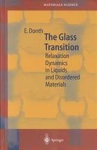 The Glass Transition Relaxation Dynamics In Liquids And Disordered Materials Ernstjoachim Donth
