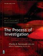 The Process Of Investigation Concepts And Strategies For Investigators In The Private Sector 3rd Ed Charles A Sennewald John K Tsukayama