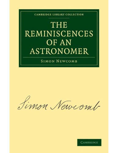 The Reminiscences Of An Astronomer Simon Newcomb Oliver Wendell Holmes Collection Library Of Congress