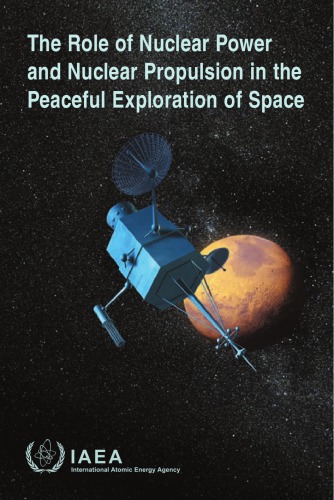 The Role Of Nuclear Power And Nuclear Propulsion In The Peaceful Exploration Of Space International Atomic Energy Agency