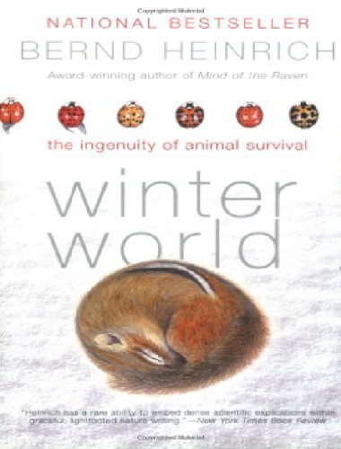Winter World The Ingenuity Of Animal Survival 1st Ed Bernd Heinrich