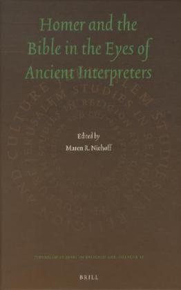 Homer And The Bible In The Eyes Of Ancient Interpreters Maren R Niehoff