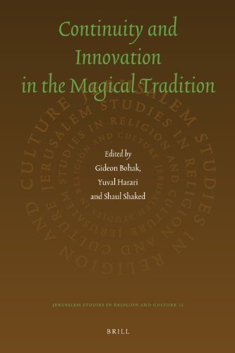 Continuity And Innovation In The Magical Tradition Gideon Bohak