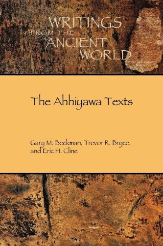 The Ahhiyawa Texts Gary M Beckman Trevor R Bryce Eric H Cline
