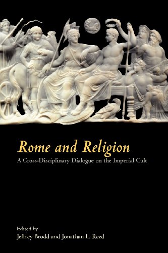 Rome And Religion A Crossdisciplinary Dialogue On The Imperial Cult Jeffrey Brodd