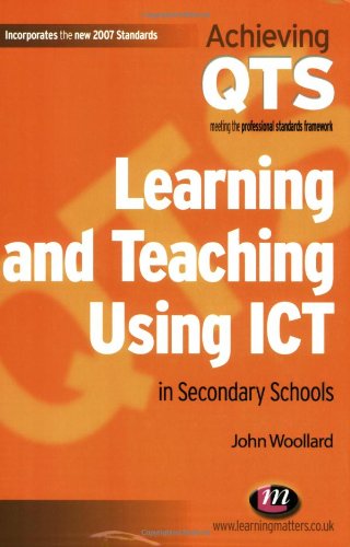 Learning And Teaching Using Ict In Secondary Schools John Woollard