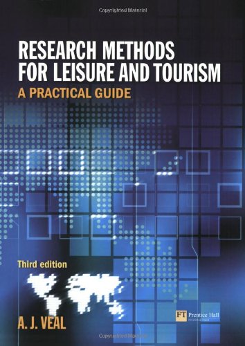 Research Methods For Leisure Tourism A Practical Guide 3rd Edition A J Veal