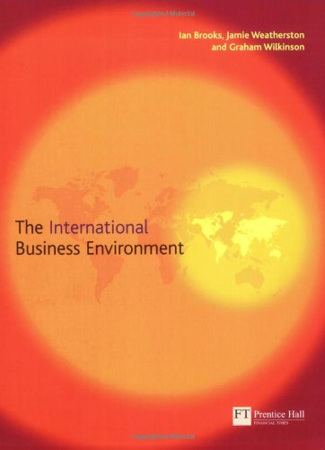 International Business Environment Ian Brooks Jamie Weatherston