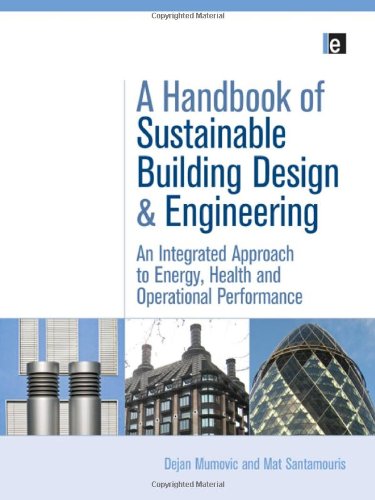 A Handbook Of Sustainable Building Design And Engineering An Integrated Approach To Energy Health And Operational Performance First Edition Dejan Mumovic