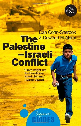 The Palestineisraeli Conflict A Beginners Guide 3rd Edition Dan Cohnsherbok