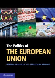 The Politics Of The European Union Herman Lelieveldt Sebastiaan Princen