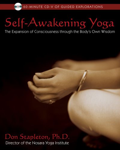 Selfawakening Yoga The Expansion Of Consciousness Through The Bodys Own Wisdom Don Stapleton