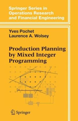 Production Planning By Mixed Integer Programming 1st Edition Yves Pochet