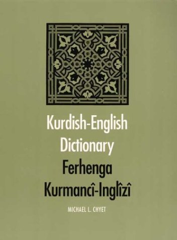 Kurdishenglish Dictionary Ferhenga Kurmanciinglizi Dr Michael L Chyet