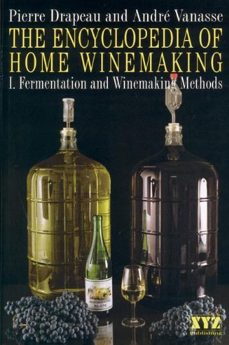 The Encyclopedia Of Home Winemaking Andre Vanasse Pierre Drapeau