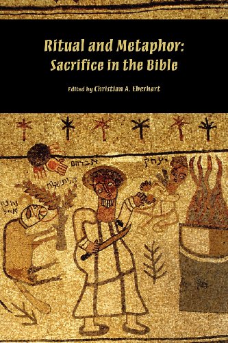 Ritual And Metaphor Sacrifice In The Bible Christian A Eberhart