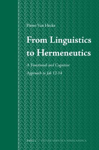 From Linguistics To Hermeneutics A Functional And Cognitive Approach To Job 1214 Pierre Van Hecke