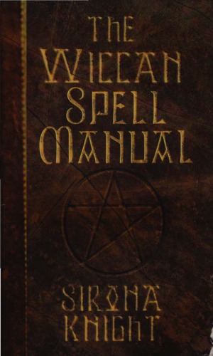 The Wiccan Spell Manual Sirona Knight
