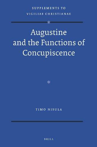 Augustine And The Functions Of Concupiscence Timo Nisula