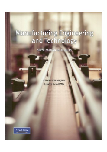 Manufacturing Engineering And Technology Serope Kalpakjian Steven Schmid