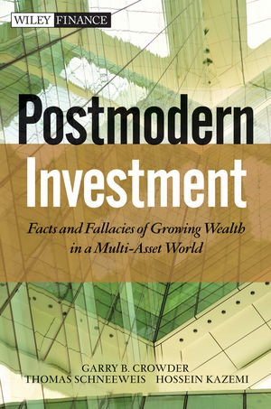 Post Modern Investment Facts And Fallacies Of Growing Wealth In A Multiasset World 1st Edition Garry B Crowder